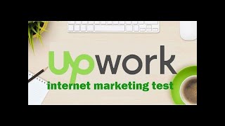 Upwork Internet Marketing Test Answers Upwork Test Answers  2020 [upl. by Niki616]