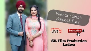 ❗LIVE❗Virender Singh 💞 Parneet Kaur 📸 Live Streaming By SR Film Production Mob91 90171 24230 [upl. by Suqram]