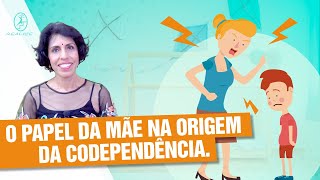 MÃE NARCISISTA CARACTERÍSTICAS E QUAL O PAPEL NA ORIGEM DA DEPENDÊNCIA EMOCIONAL [upl. by Acalia]