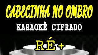 112CABECINHA NO OMBRO Karaokê Cifrado em RÉ maior [upl. by Ellenej814]