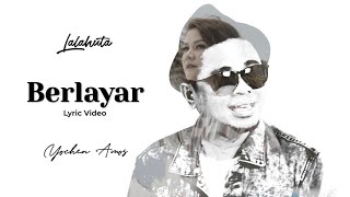 Yochen AmosLALAHUTA  BERLAYAR Official Lyrics Video [upl. by Aicilaanna]