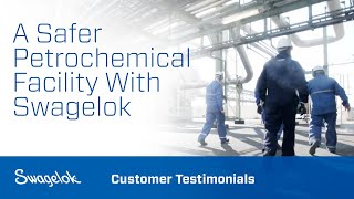 A Safer Petrochemical Facility With Swagelok  Customer Testimonials  Swagelok 2020 [upl. by Esorrebma]