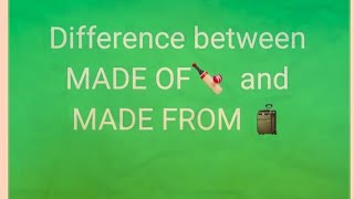 DIFFERENCE BETWEEN MADE OF AND MADE FROM [upl. by Agan]