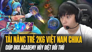 MÀN TRÌNH DIỄN ORIANA CỰC CHÁY CỦA TÀI NĂNG TRẺ 2K6 VIỆT NAM CHIKA GIÚP DRX ACADEMY HỦY DIỆT ĐỐI THỦ [upl. by Elokin]