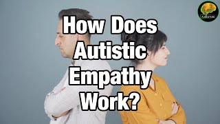 How Does Autistic Empathy Work Autism Double Empathy [upl. by Eniarda]