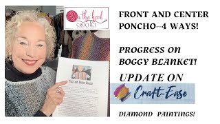 Front amp Center PONCHO 4 WAYS Progress on My 4th Boggy Creek Blanket and Motif Wrap [upl. by Drisko413]