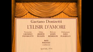 Donizetti LELISIR DAMORE Pavarotti Blegen Reardon Flagello Rudolf 06041974 [upl. by Aihsotan]