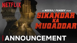 Sikandar ka Muqaddar  Announcement  Netflix India [upl. by Inanuah764]