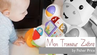 On Teste  Découverte du Trotteur Zèbre de Fisher Price [upl. by Eltsyrhc]