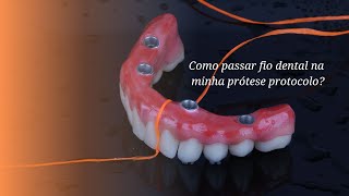 Como passar fio dental na minha prótese protocolo [upl. by Barncard]