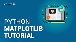 Python Matplotlib Tutorial  Matplotlib Tutorial  Python Tutorial  Python Training  Edureka [upl. by Magdalen]