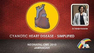 Cyanotic Heart Disease  Simplified By Dr Tanuja Karande [upl. by Vashti879]