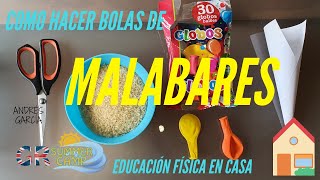 Como hacer bolas de 🤹‍♂️ MALABARES 🤹‍♀️ con globos y arroz  Educación Física en casa [upl. by Worthy]