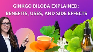 Ginkgo Biloba Explained  Benefits Uses and Side Effects [upl. by Tterag]