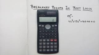 Breakaway Point In Root Locus Using Calculator fx991MS Control System [upl. by Aikemal158]