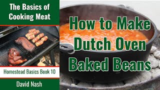 How to Make Dutch Oven Baked Beans  Cowboy Baked Beans [upl. by Zuliram]