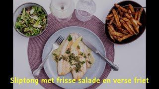 Sliptong met frisse salade en verse friet [upl. by Aneerak606]