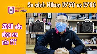 So sánh ✅Nikon D750 VS Nikon D780  Máy ảnh cũ Hà Nội [upl. by Jarietta]