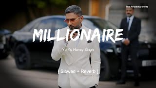 Millionaire Slowed  Reverb  Yo Yo Honey Singh  Glory  The Relateditz Shorts [upl. by Atteselrahc]