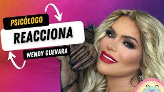 Psicologo reacciona a la historia de WENDY GUEVARA [upl. by Jess]