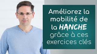 Améliorez la mobilité de la HANCHE grâce à ces exercices clés [upl. by Ahrat]