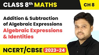 Addition and Subtraction of Algebraic Expressions  Class 8 Maths Chapter 8  CBSE 202425 [upl. by Inwat]