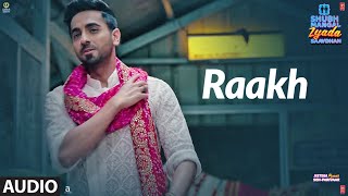 Full Audio Raakh  Shubh Mangal Zyada Saavdhan  Ayushmann K Jeetu  Arijit Singh  Tanishk  Vayu [upl. by Rorie]