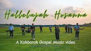 Hallelujah Hosanna  Lobsamung  Official Kokborok Gospel music video newkokborokgospelsong [upl. by Nepsa]