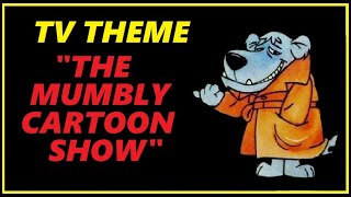 TV THEME  quotTHE MUMBLY CARTOON SHOWquot [upl. by Chiaki240]