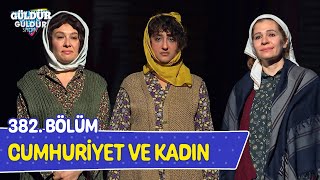 Cumhuriyet ve Kadın  382 Bölüm Güldür Güldür Show [upl. by Nyladnewg]