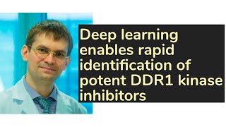 Deep learning enables rapid identification of potent DDR1 kinase inhibitors  AISC [upl. by Cooperman]