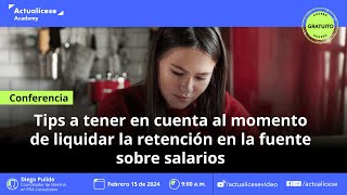 Tips a tener en cuenta al momento de liquidar la retención en la fuente sobre salarios [upl. by Ludwog]