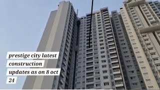 Prestige City Sarjapur Road  Bangalore  Latest Construction Update as on 08 October 24 [upl. by Anoyet]