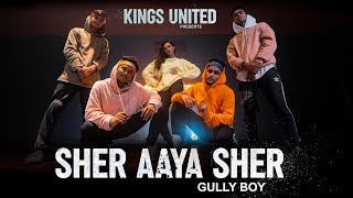 Sher Aaya Sher  Gully Boy  DIVINE  Dance Choreography  The Kings [upl. by Vivyanne]