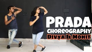 PRADA  Jass Manak  Dance  Choreography  Divya amp Mohit [upl. by Norha]