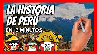 ✅ La HISTORIA DE PERÚ en 13 minutos  El resumen definitivo de la historia de PERÚ [upl. by Anassor719]