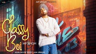 Classy Boi Official Music Video  MP Singh  Latest Punjabi Songs 2024 [upl. by Dyal]