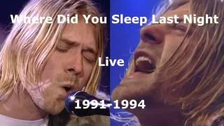 Nirvana  Where Did You Sleep Last Night  Live Performances 19911994 [upl. by Harias178]