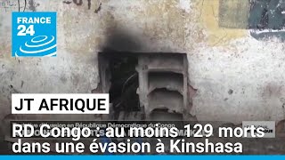 RD Congo  la tentative d’évasion à la prison de Makala fait au moins 129 morts • FRANCE 24 [upl. by Dryfoos]