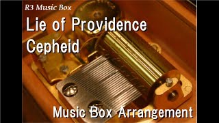 Lie of ProvidenceCepheid Music Box [upl. by Llednik]