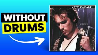 Lover You Shouldve Come Over  Jeff Buckley  No Drums Drumless [upl. by Nivert]