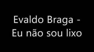 Evaldo Braga  Eu não sou lixo [upl. by Leary]