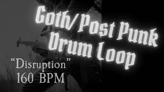 Goth  PostPunk Drum Loop 160bpm quotDisruptionquot [upl. by Stig]