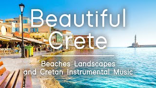 Beautiful Crete  Beaches Landscapes and Cretan Instrumental Music  Sounds Like Greece [upl. by Persas]