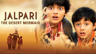 जलपरी  The Desert Mermaid Full Movie  Parvin Dabas Tannishtha Chatterjee  Bollywood Movies [upl. by Annasoh]