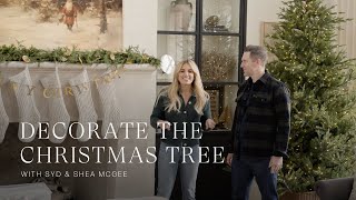 Designer Tips for Decorating the Perfect Christmas Tree  StepByStep Guide With Syd amp Shea McGee [upl. by Lanza]