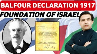 The Balfour Declaration of 1917 and the Foundation of Israel  Palestine Dispute  By Muhammad Akram [upl. by Pegma]