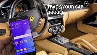 GOOGLE TRACKER Track your car for free using google [upl. by Broadbent366]