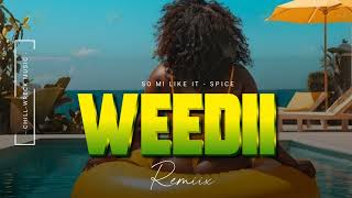 So Mi Like It  Spice Weedii Remiix 2024 🇻🇺 [upl. by Jeaz]