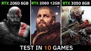 RTX 2060 6GB vs RTX 2060 12GB vs RTX 3050 8GB  Test in 10 New Games  2022 [upl. by Oicanata5]